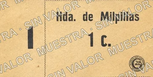 1 centavos, Hacienda de Milpillas Type 1: numeral on counterfoil 15mm high, denomination thick (M2400), M2400 1c Hacienda de Milpillas Type 1: numeral on counterfoil 15mm high, denomination thick, anverso