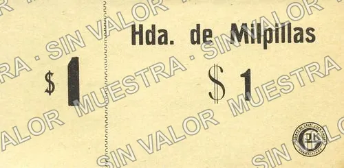 1 peso, Hacienda de Milpillas Type 1: numeral on counterfoil 15mm high, denomination thick (M2407), M2407 $1 Hacienda de Milpillas Type 1: numeral on counterfoil 15mm high, denomination thick, anverso
